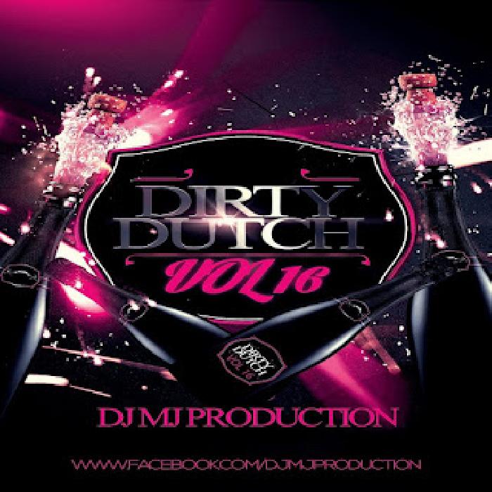Dj Mj Production - Dirty Dutch Vol. 16
